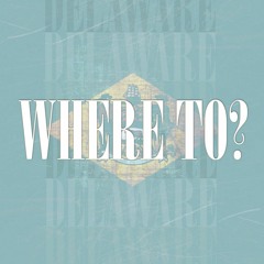 Where To?