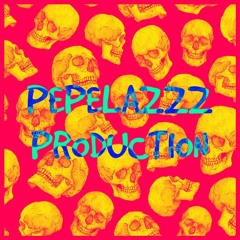 PEPELAZZZ PRODUCTION