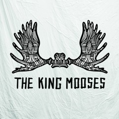 The King Mooses