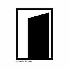 Maison Basse