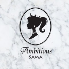 Ambitious Sama
