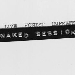 Naked Sessions