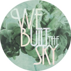 We Built The Sky