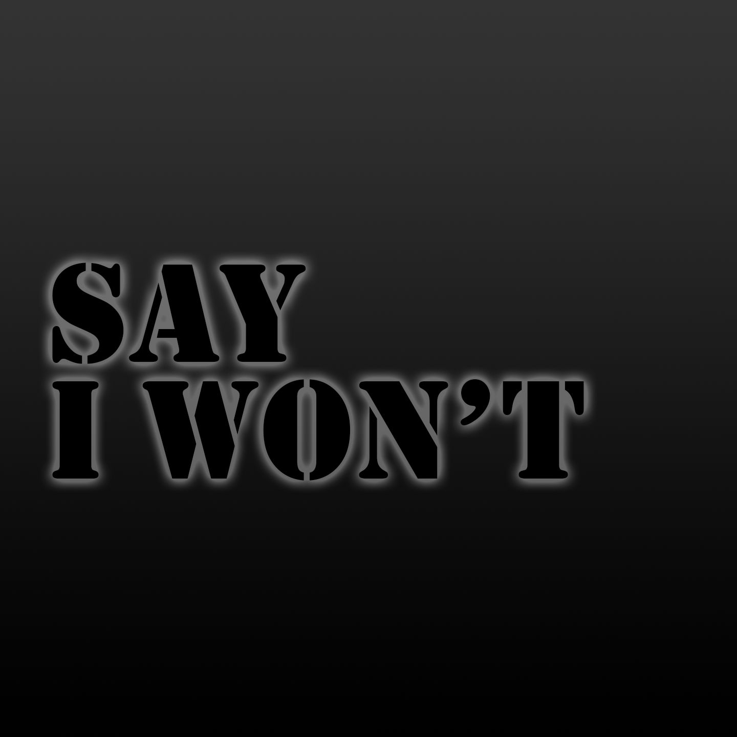 Say I Won't Podcast cover art