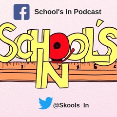 School's In Podcast