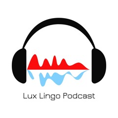 Lux Lingo Podcast Episode #1