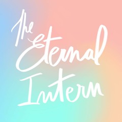 The Eternal Intern Podcast