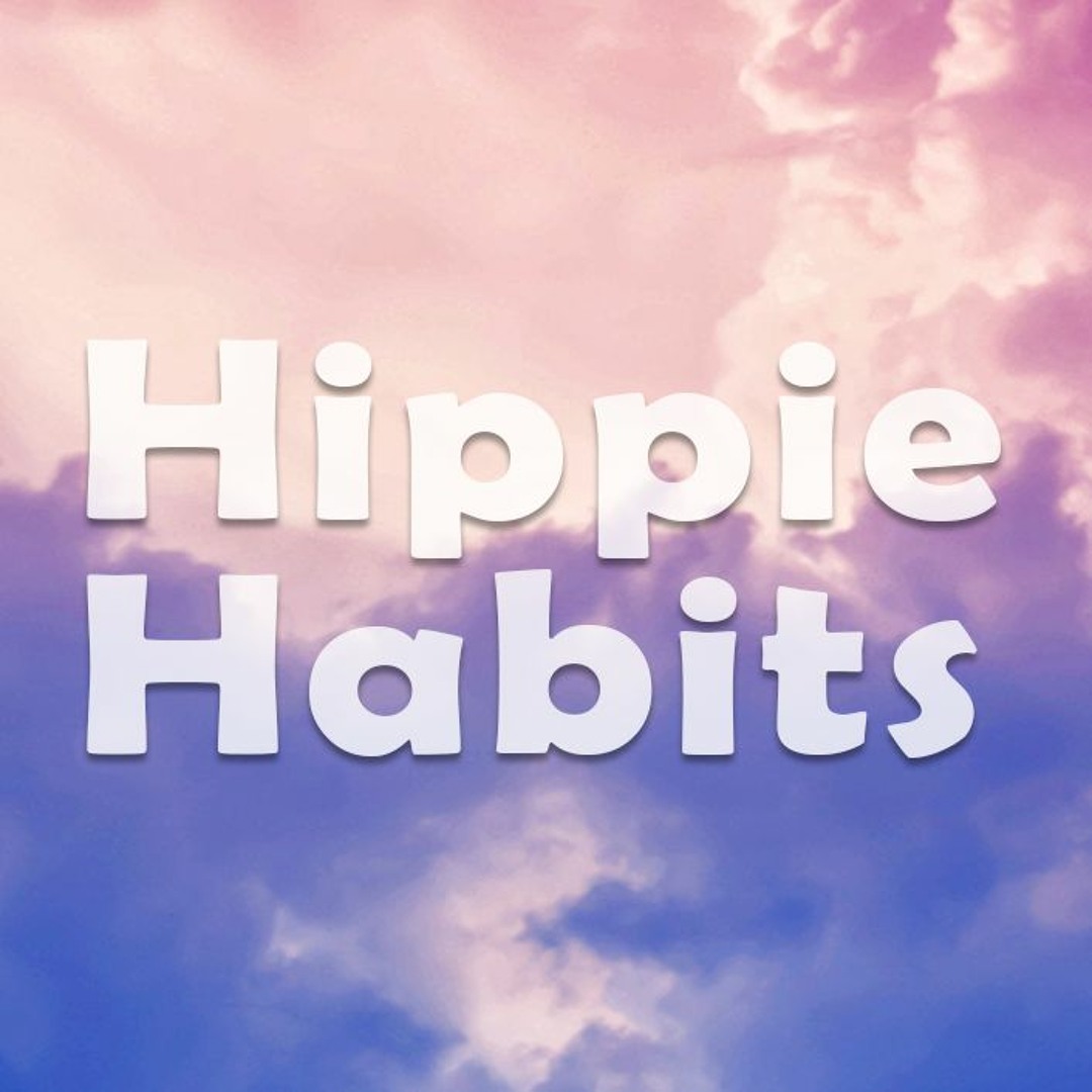 Stream Hippie Habits music Listen to songs albums playlists for free on SoundCloud