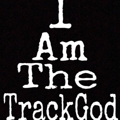 IAmTheTrackGod
