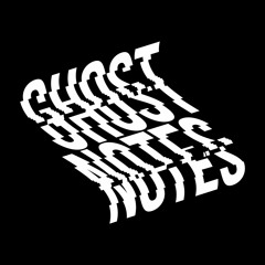 GHOST NOTES WORLDWIDE®