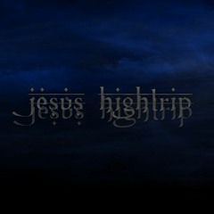 Jesus Hightrip