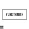 yung thrash