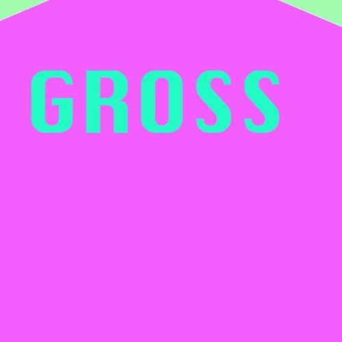 Stream Gross music | Listen to songs, albums, playlists for free on ...