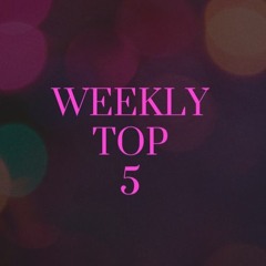 Weekly Top 5