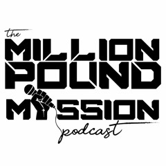 The Million Pound Mission Podcast