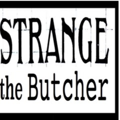 Strange The Butcher