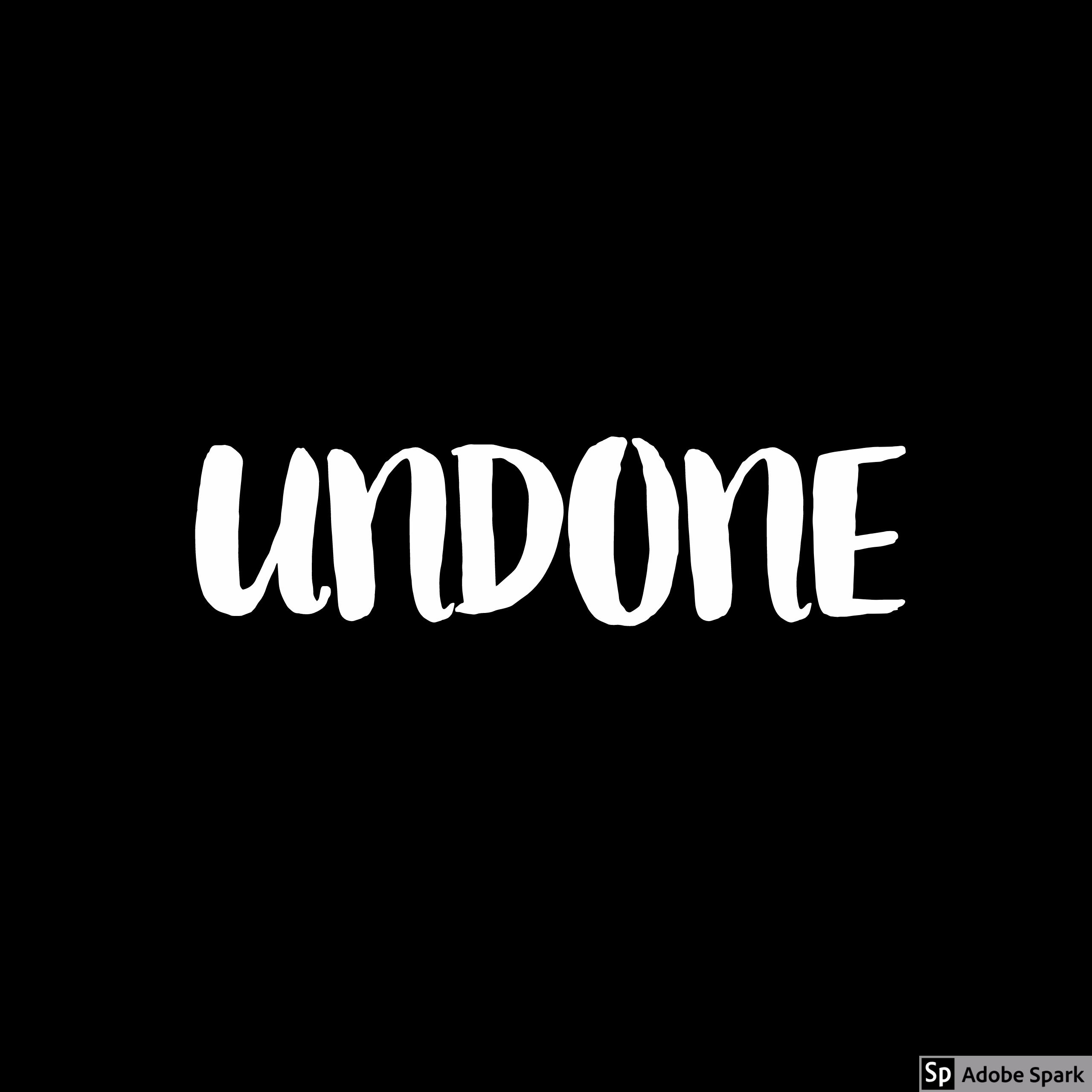 Undone