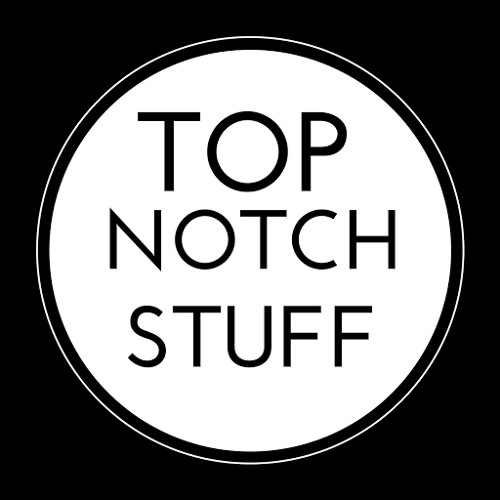 Stream Top Notch Stuff music | Listen to songs, albums, playlists for ...