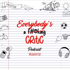 Everybody's A Critic Podcast