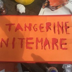 Tangerine Nitemare