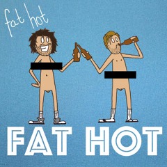 Fat Hot