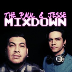 The Paul & Jesse Mixdown