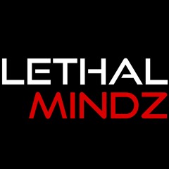 Lethal Mindz