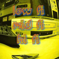 low fi mid fi hi fi
