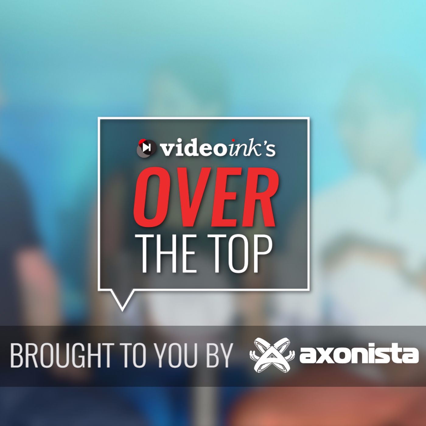 VideoInk's Over The Top
