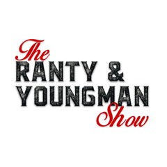 The Ranty and Youngman Show