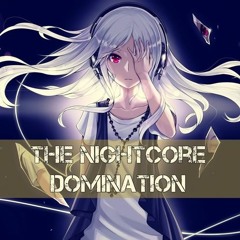 The Nightcore Domination 1