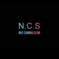 Not Coming Slow