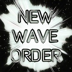 NEW WAVE ORDER