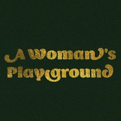 A Woman's Playground