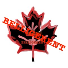 The Belligerent Canadian Podcast