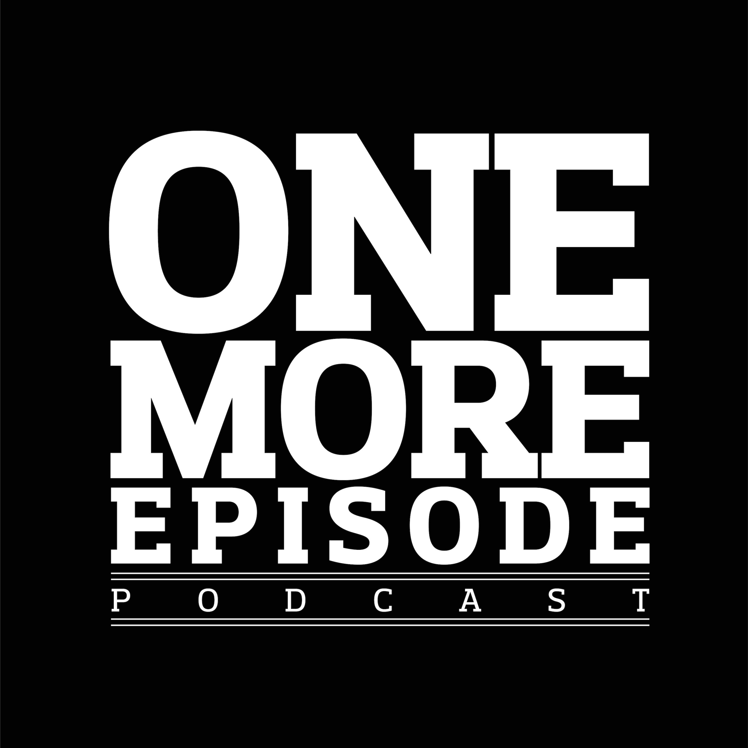 One More Episode Podcast podcast artwork