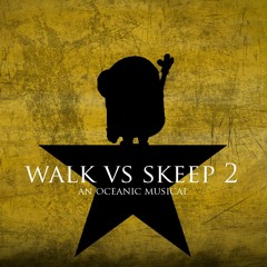 Walk vs Skeep 2 - An Oceanic Musical