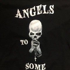 Angels To Some
