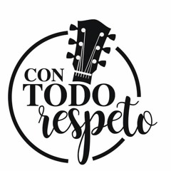 Con Todo Respeto