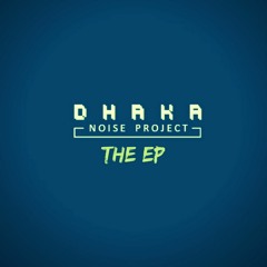 Dhaka Noise Project - Music