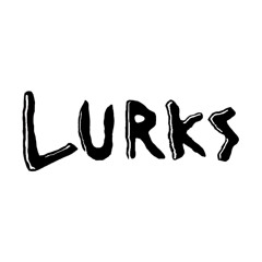 Lurks