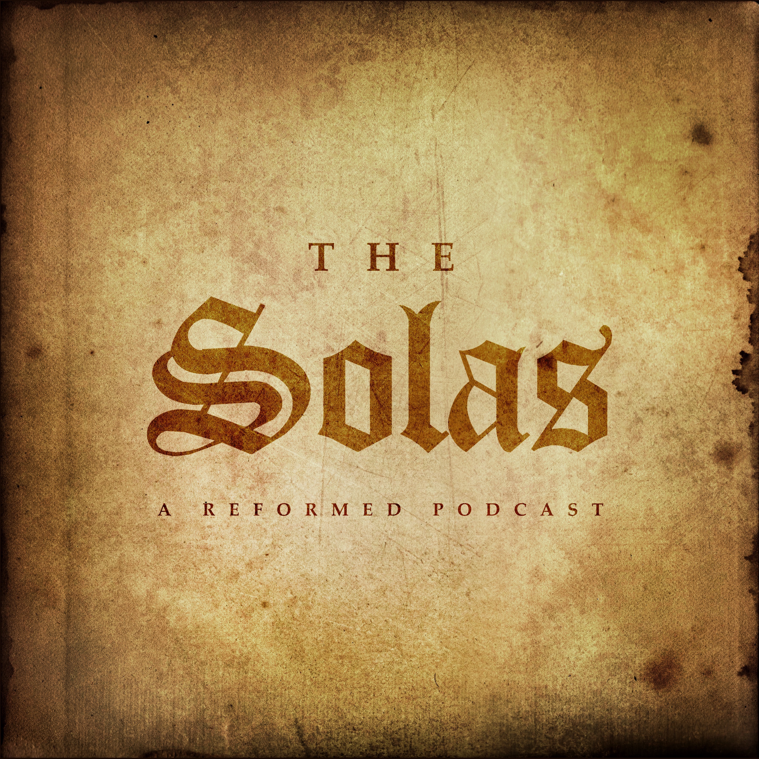 The Solas: A Reformed Podcast