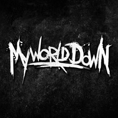 MY WORLD DOWN