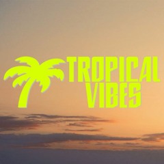 Tropical Vibes