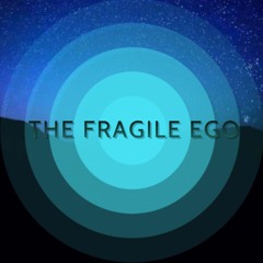 The Fragile Ego