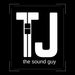 TJ the sound guy