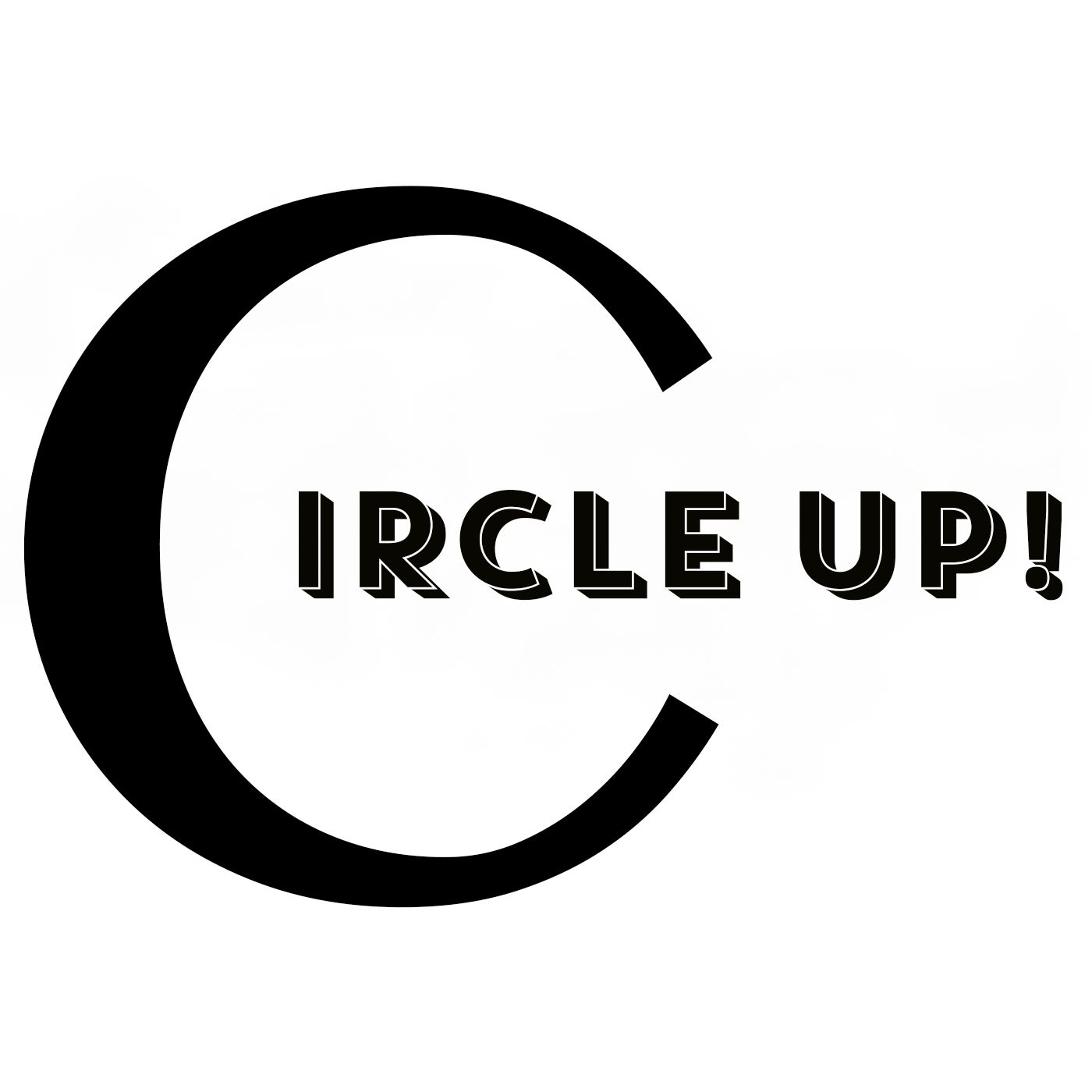 CIRCLE UP!