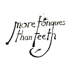 More Tongues Than Teeth