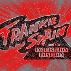 Frankie Spain & the Inquisition Position