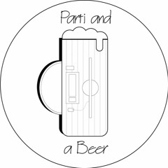Parti and a Beer Podcast
